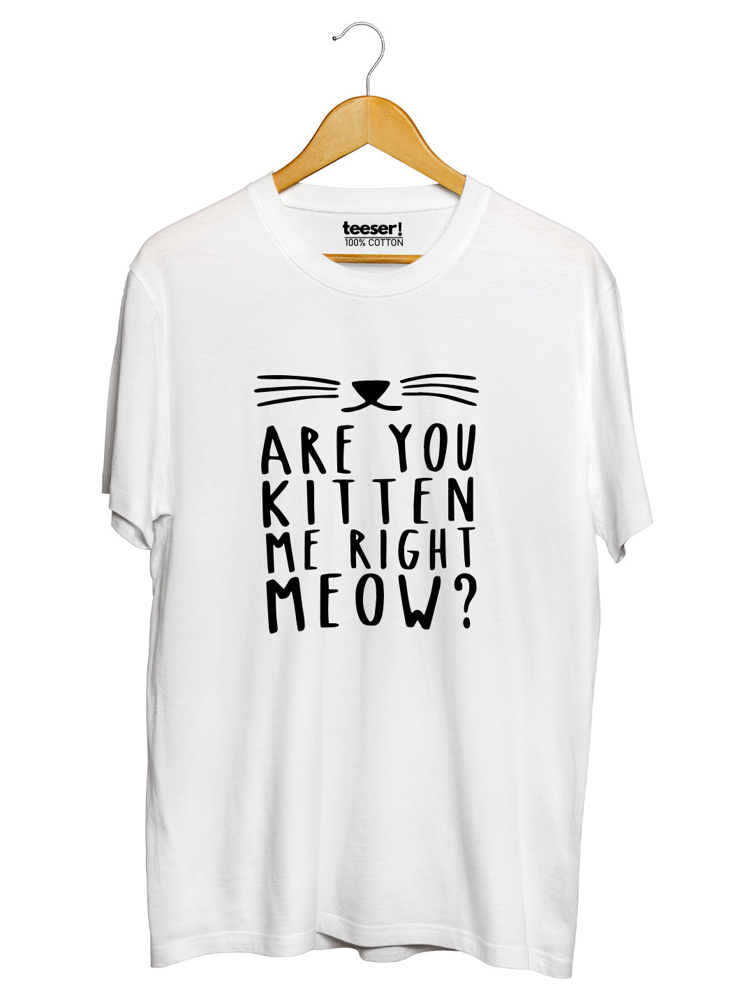 Are You Kitten Me Right Meow Regular Fit T-Shirt