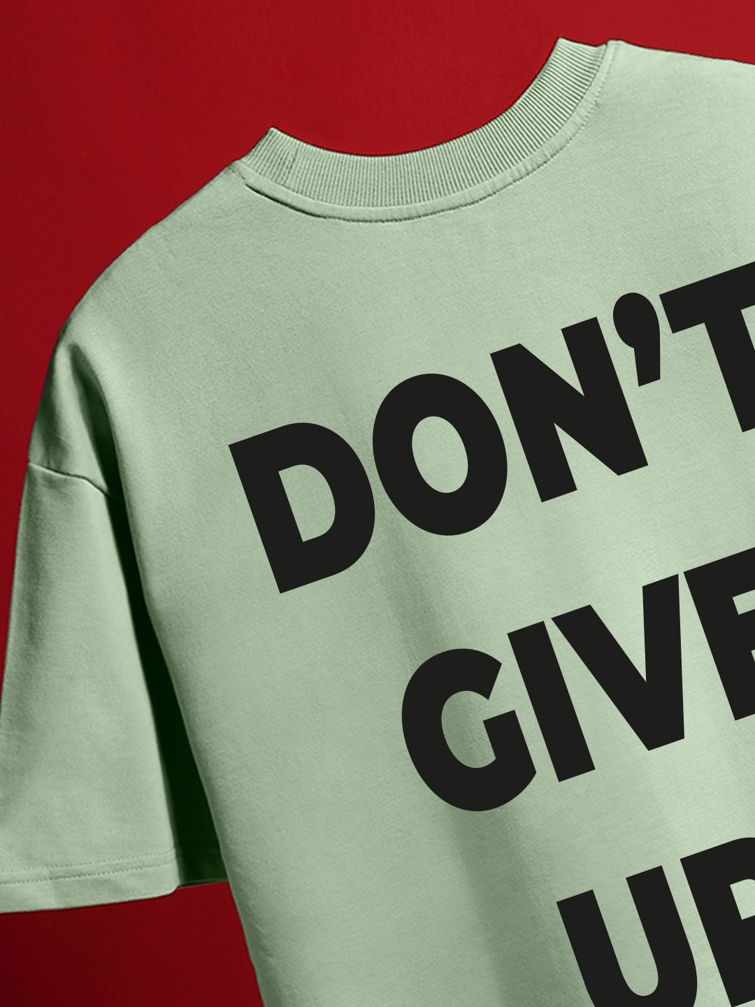 Don’t Give Up Oversized Fit T-Shirt
