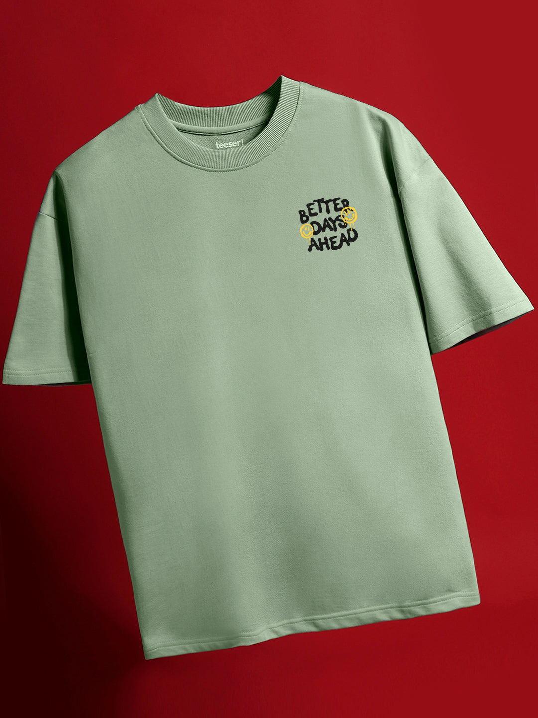 Better Days Ahead Oversized Fit T-Shirt