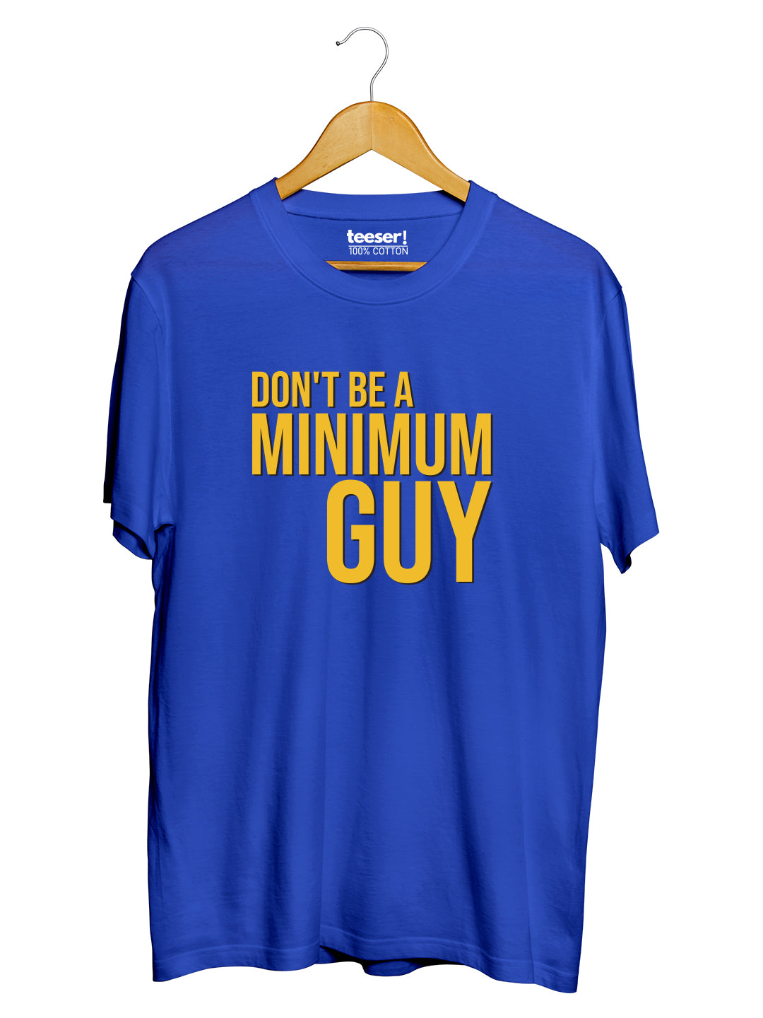 Don't Be A Minimum Guy Regular Fit T-Shirt