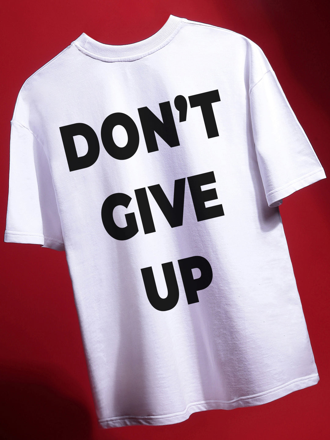 Don’t Give Up Oversized Fit T-Shirt