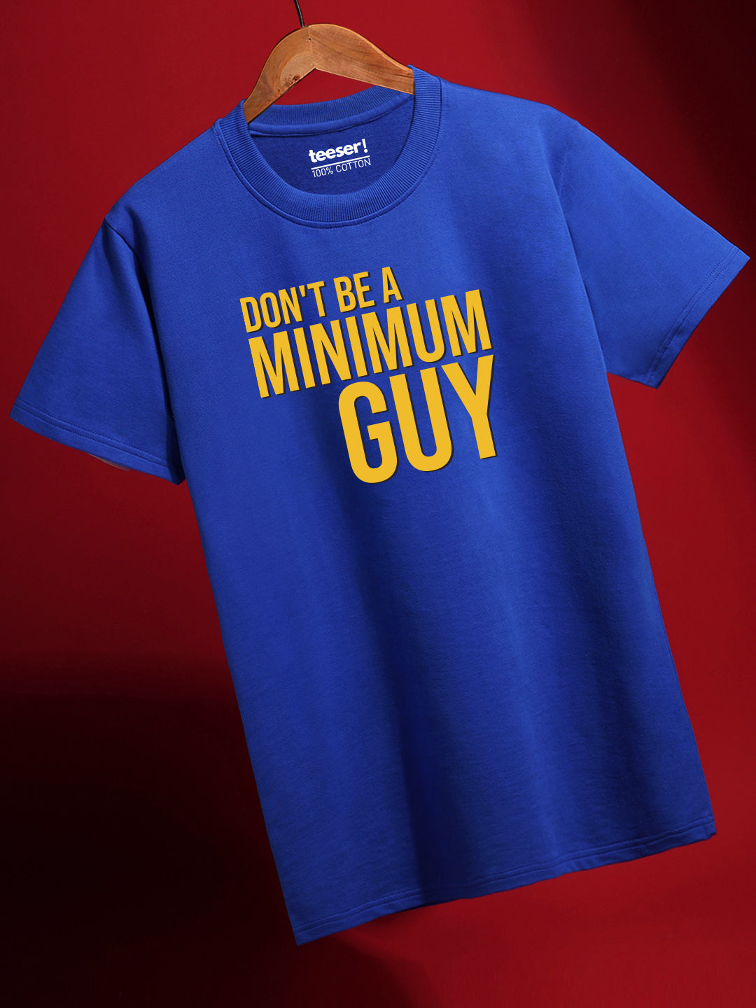 Don't Be A Minimum Guy Regular Fit T-Shirt