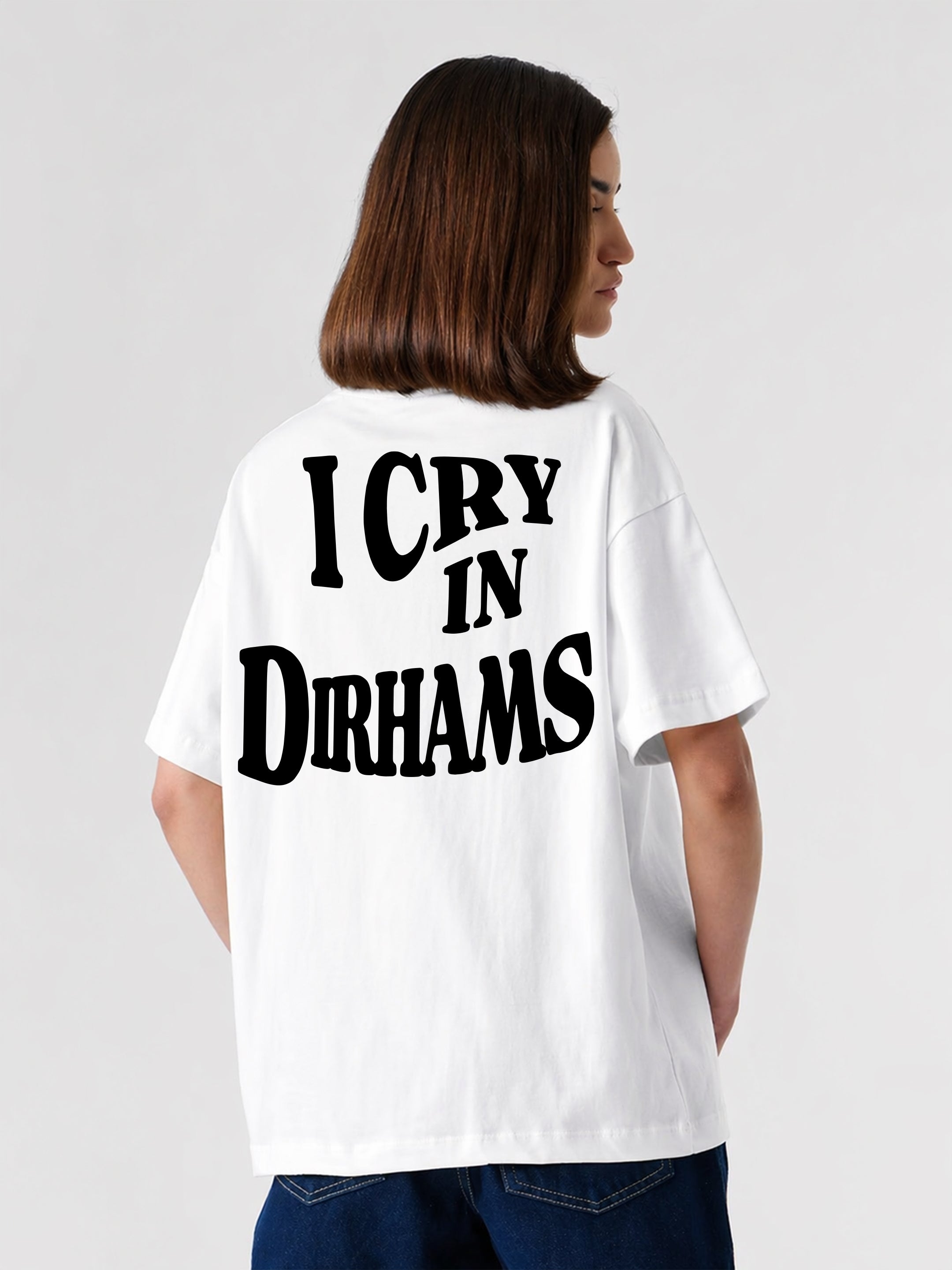 I Cry in Dirhams Oversized T-Shirt For Women