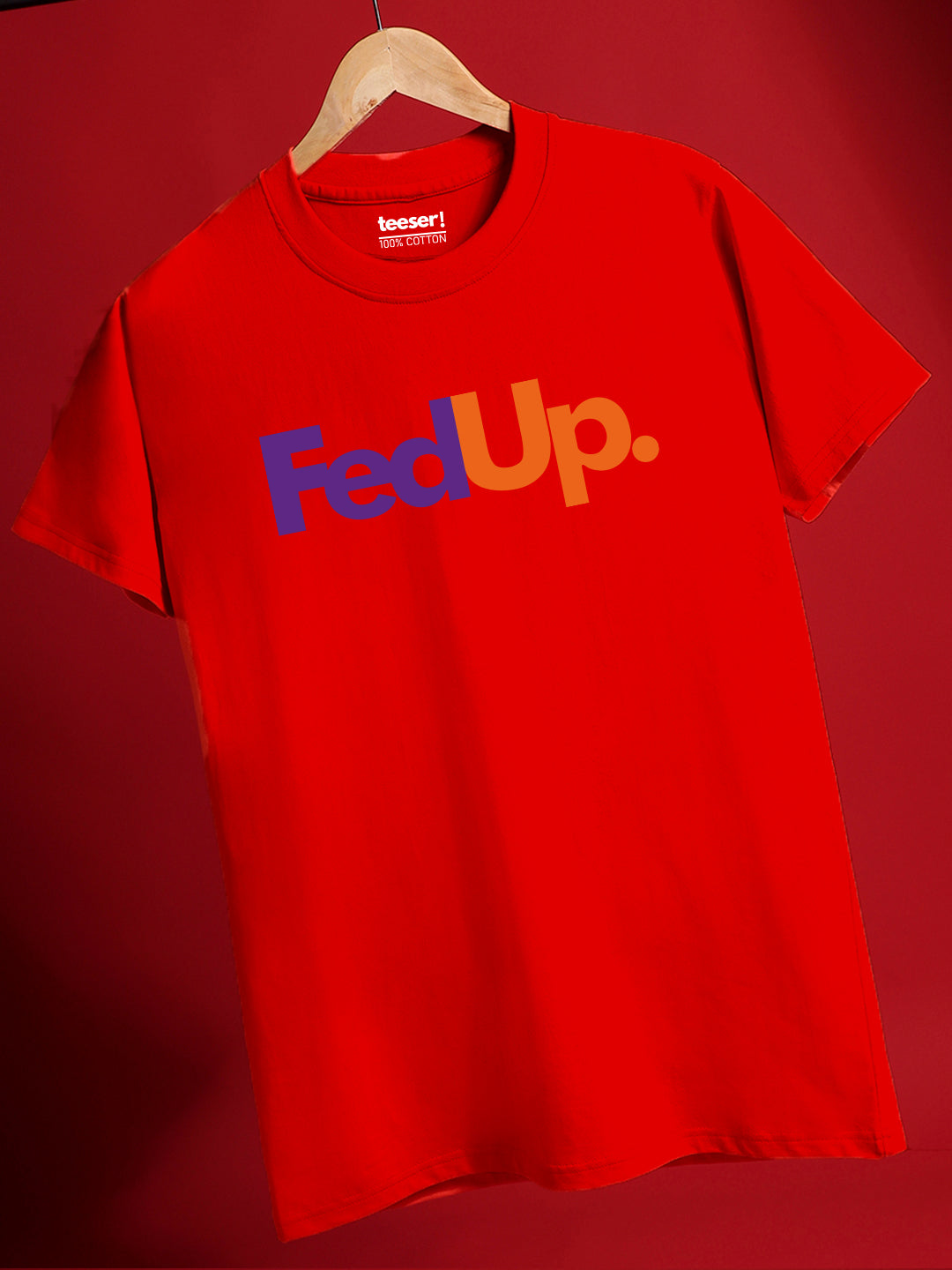 Fed Up Regular Fit T-Shirt