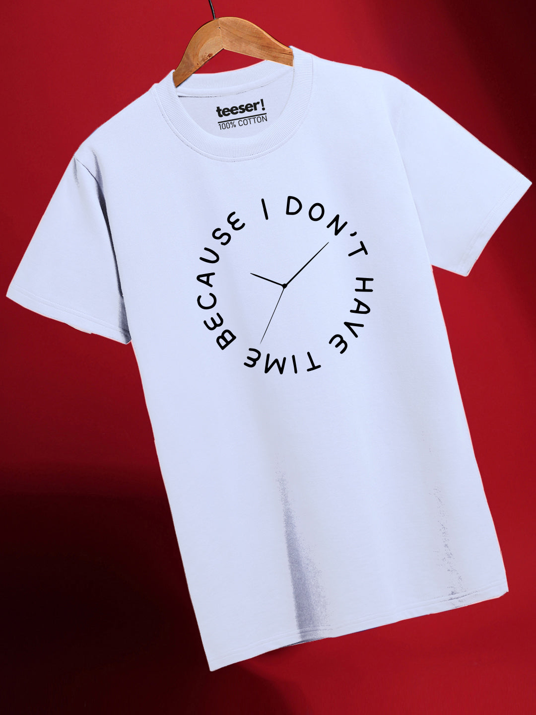 I Dont Have A Time Regular Fit T-Shirt
