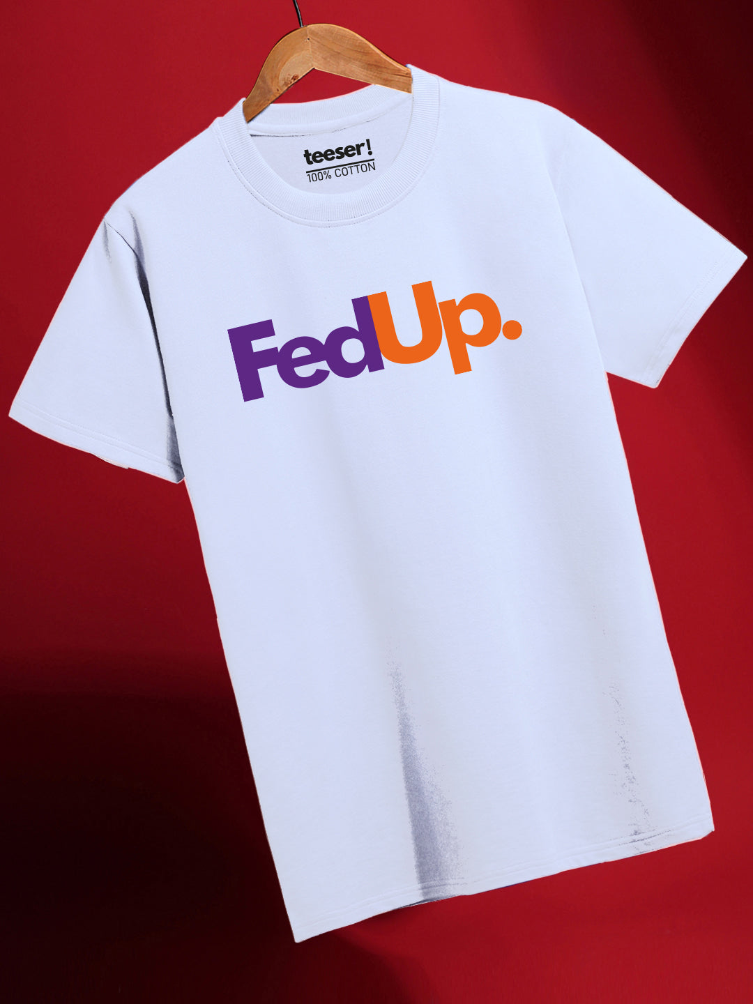 Fed Up Regular Fit T-Shirt