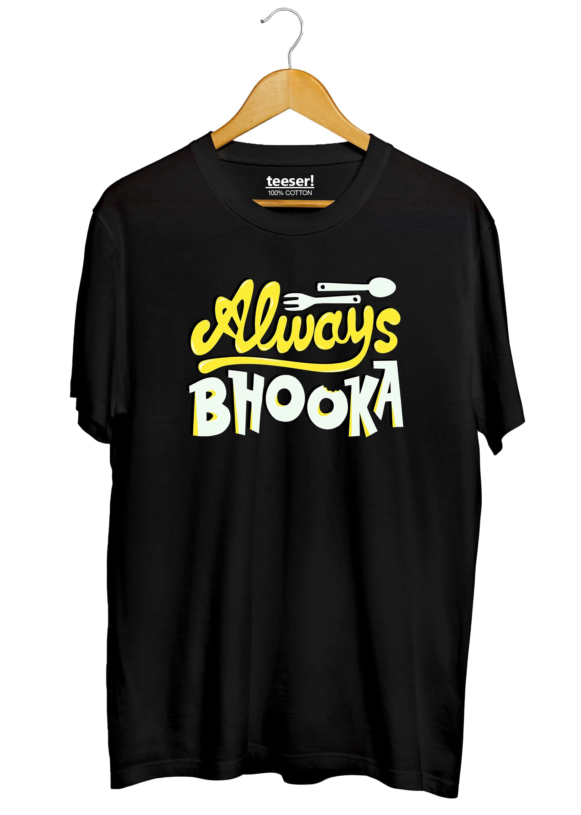 Always Bhooka Regular Fit T-Shirt