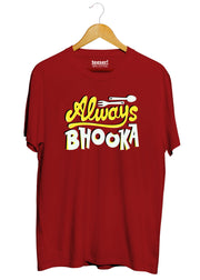 Always Bhooka Regular Fit T-Shirt