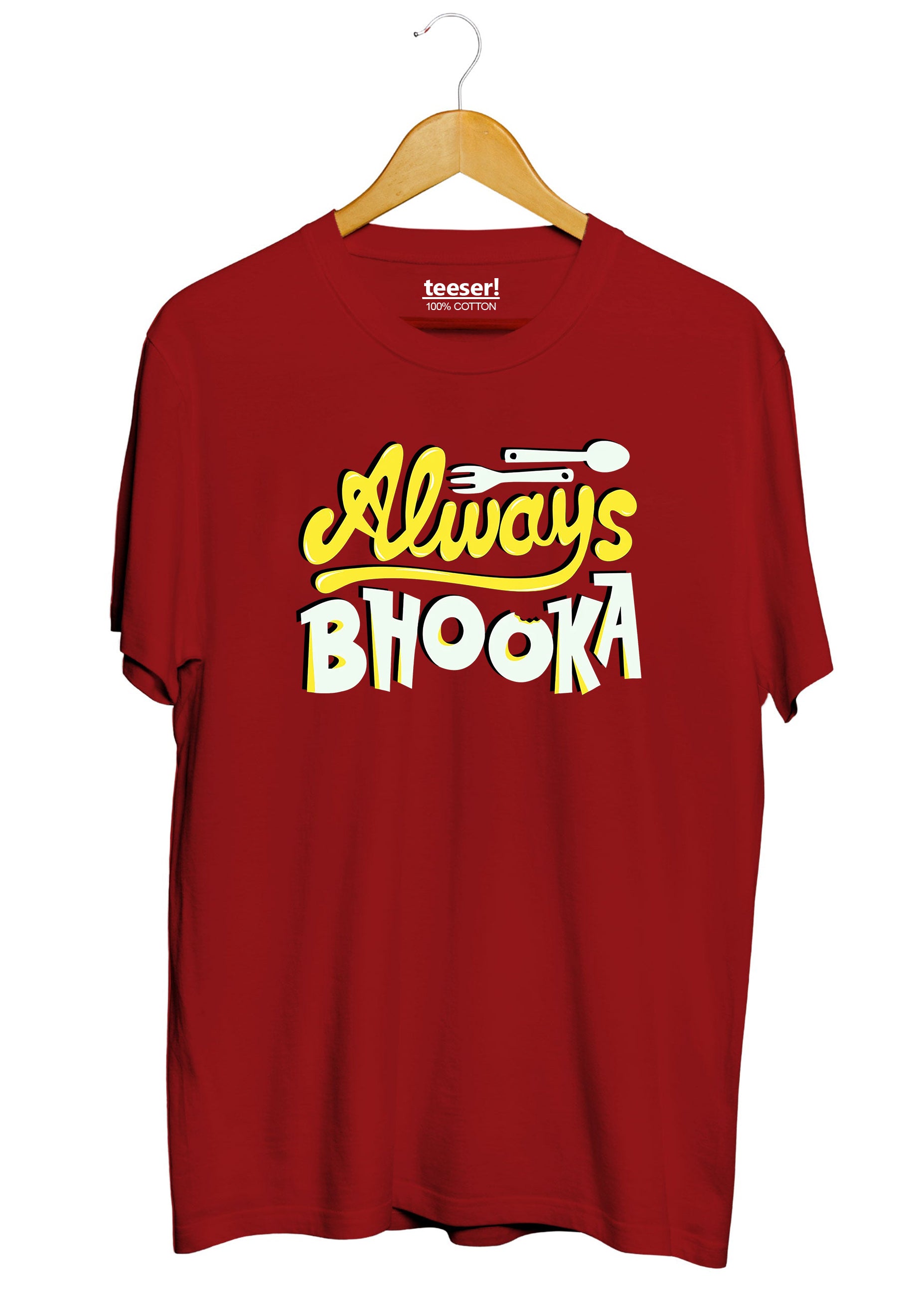 Always Bhooka Regular Fit T-Shirt