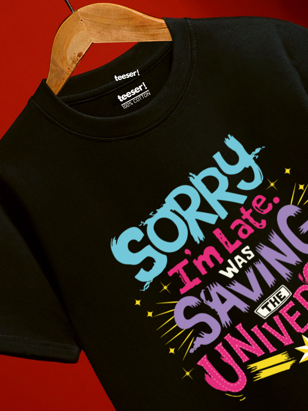 Sorry I'm Late Was Saving The Universe