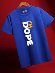 I’m Dope Regular Fit T-Shirt