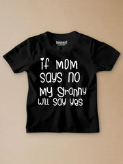 If Mom Says No Kids T-Shirt