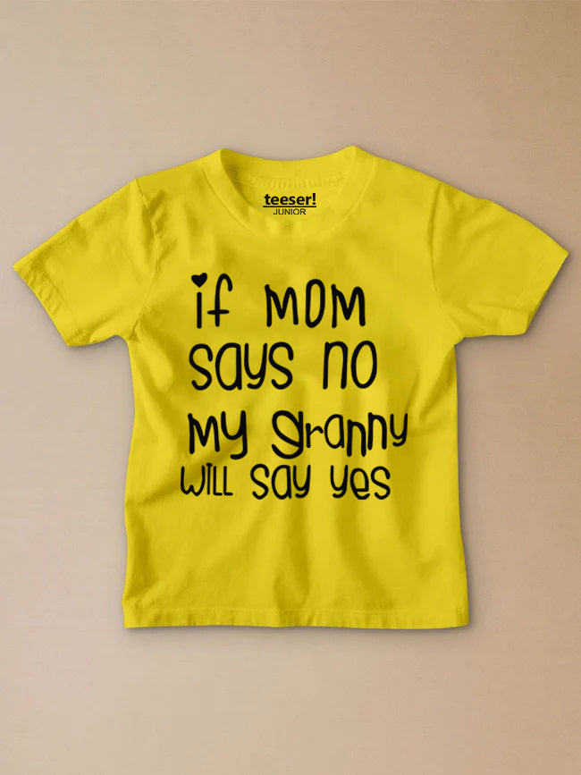 If Mom Says No Kids T-Shirt
