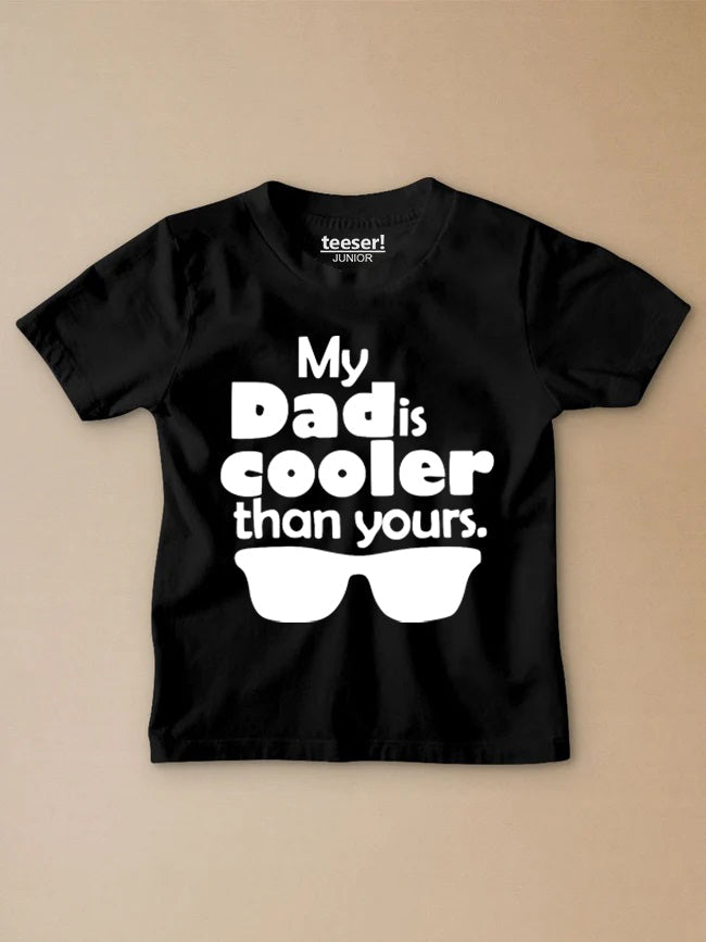 My Dad Is Cooler Kids T-Shirt