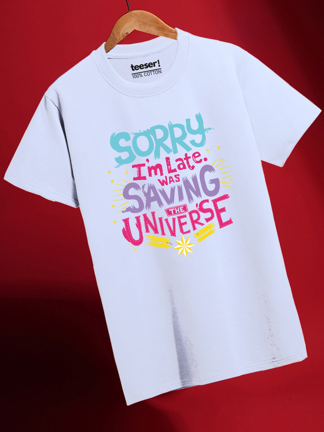 Sorry I'm Late Was Saving The Universe