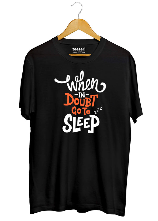 When In Doubt Go To Sleep