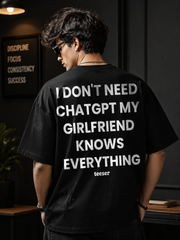 My Girlfriend Knows Everything Oversized T-Shirt
