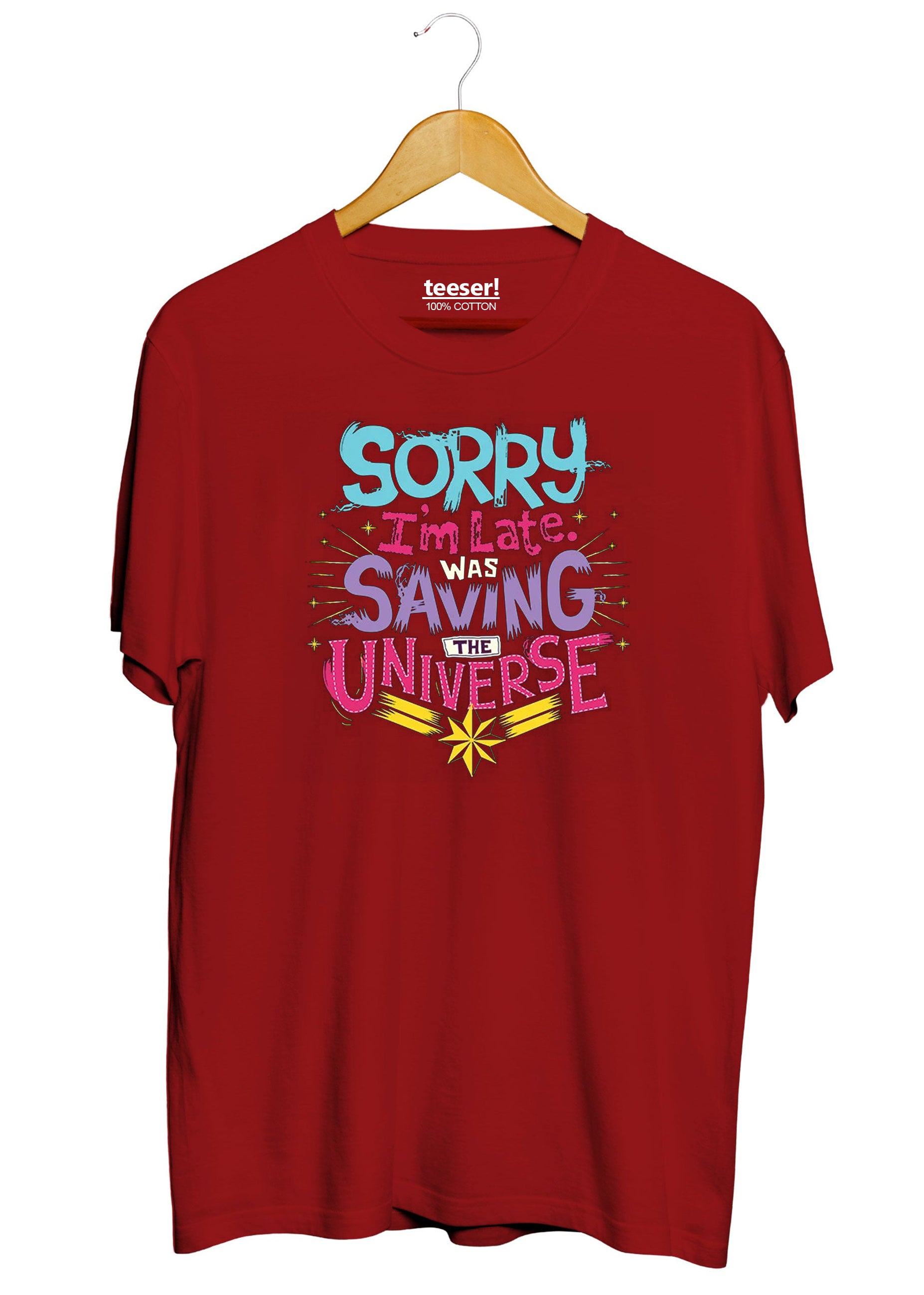 Sorry I'm Late Was Saving The Universe